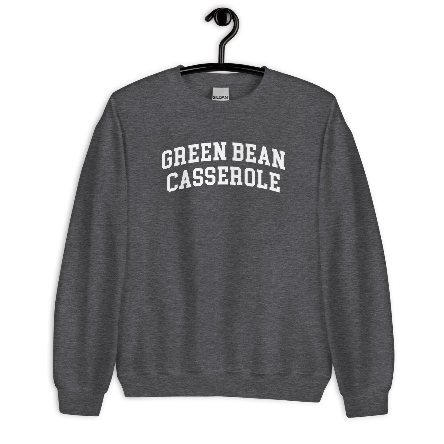 Green Bean Casserole Sweatshirt - Arched Font