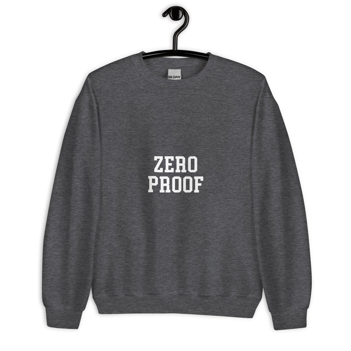 Zero Proof Sweatshirt - Straight Font