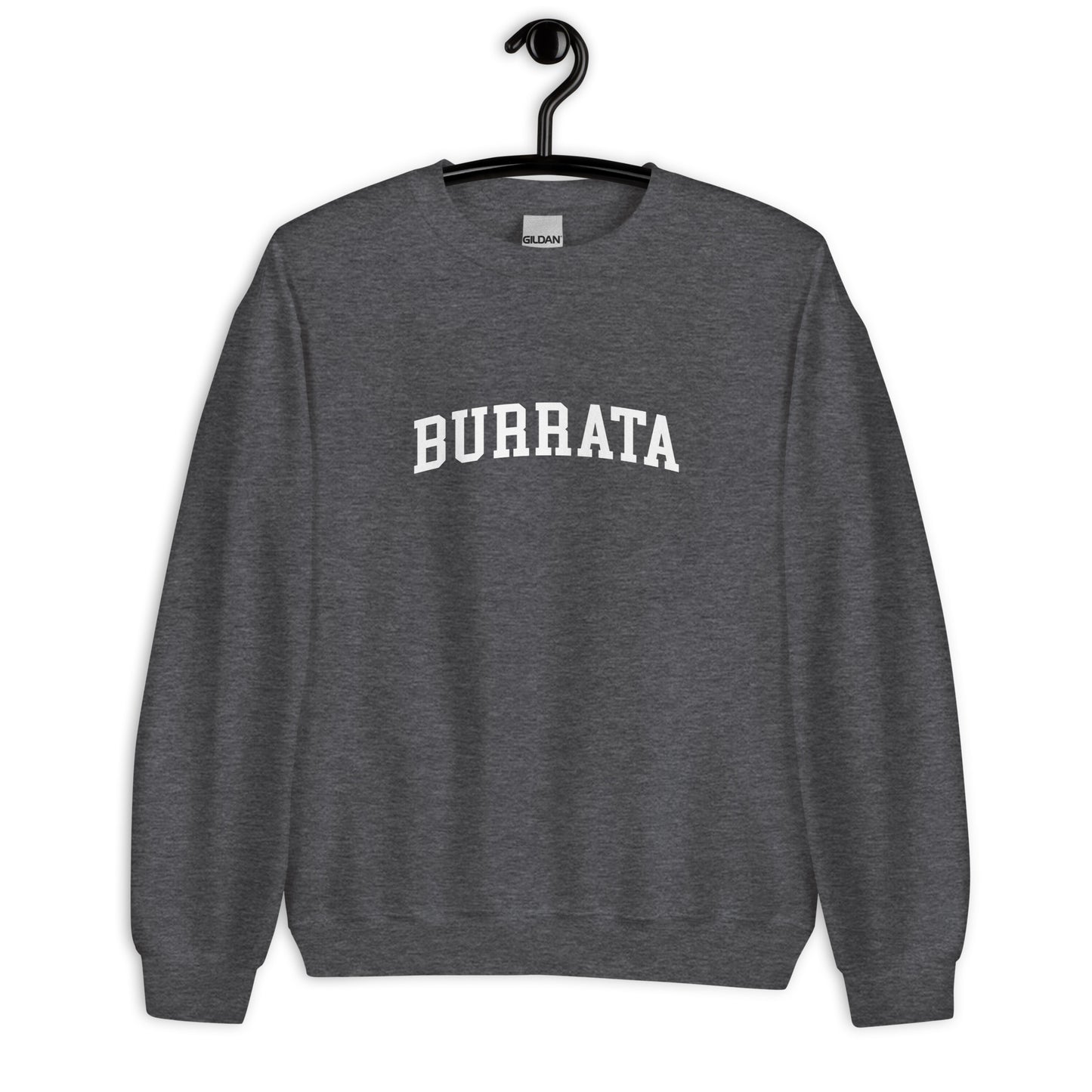 Burrata Sweatshirt - Arched Font