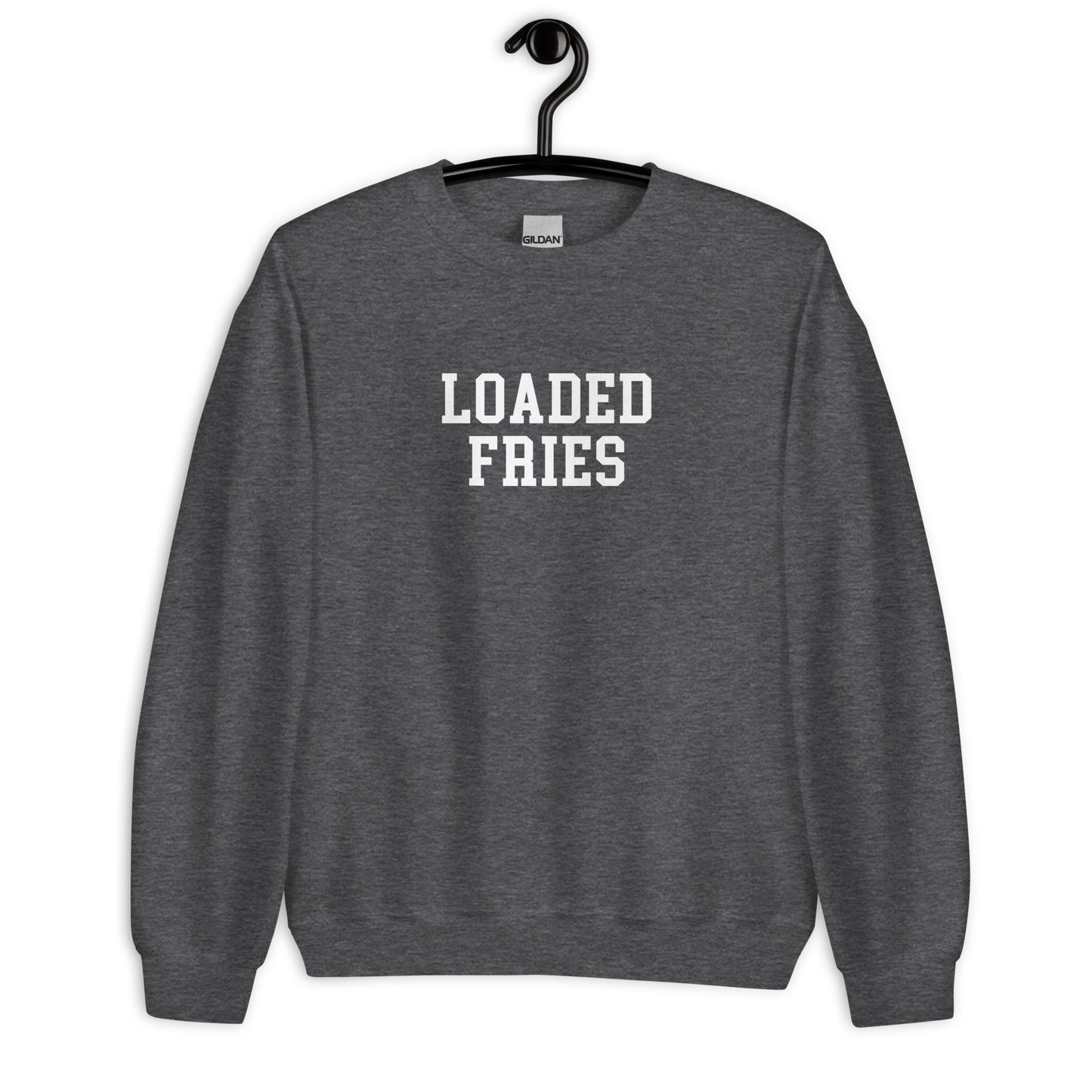 Loaded Fries Sweatshirt - Straight Font