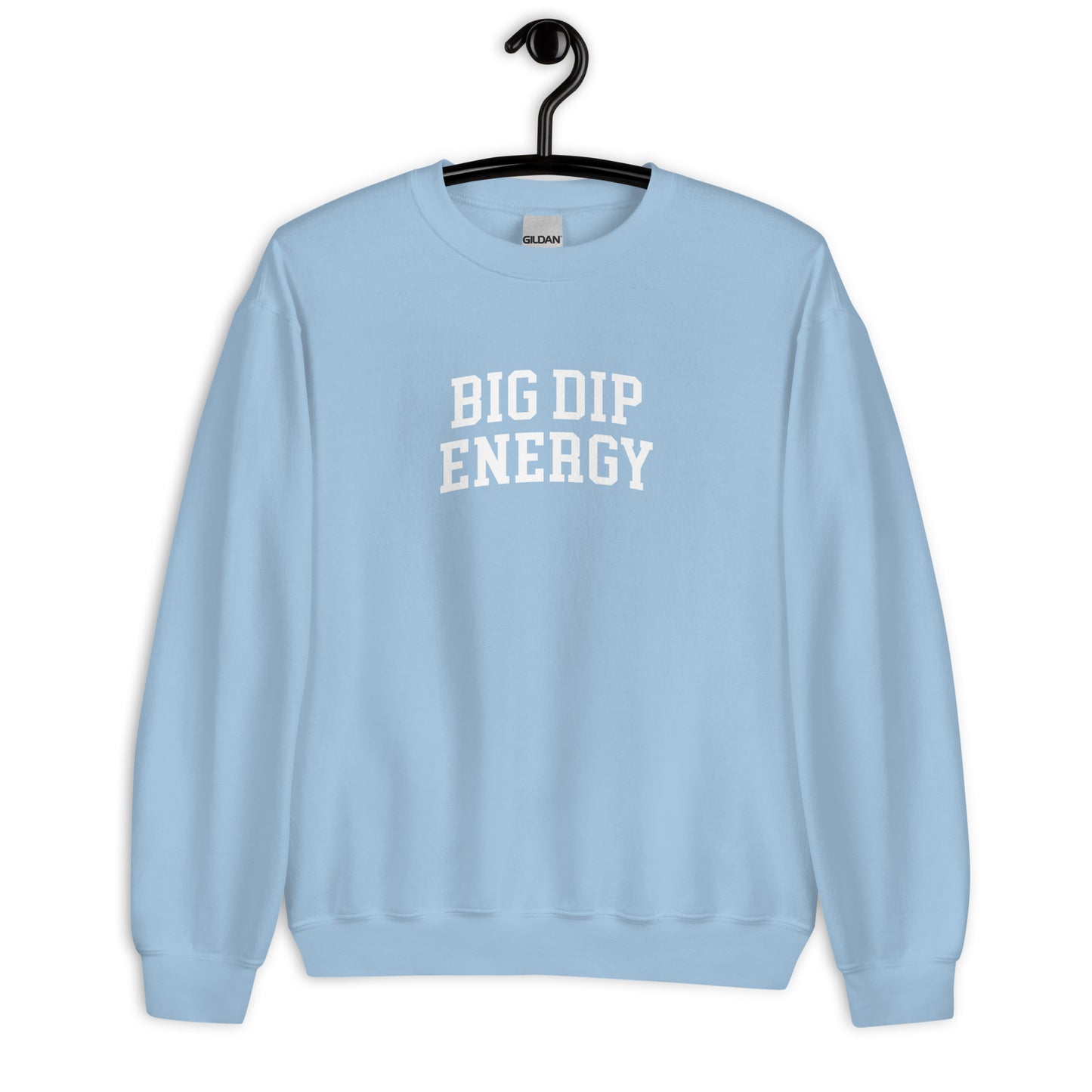 Big Dip Energy Sweatshirt - Arched Font