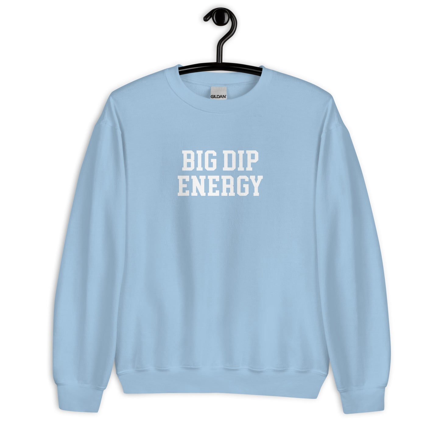 Big Dip Energy Sweatshirt - Straight Font