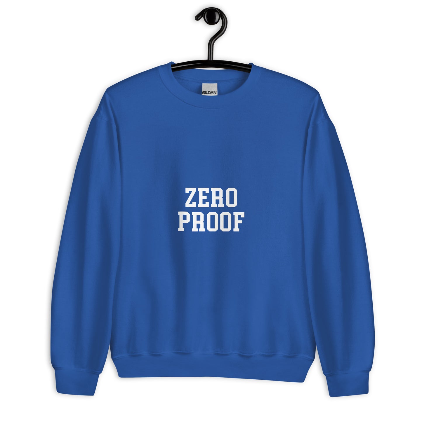 Zero Proof Sweatshirt - Straight Font