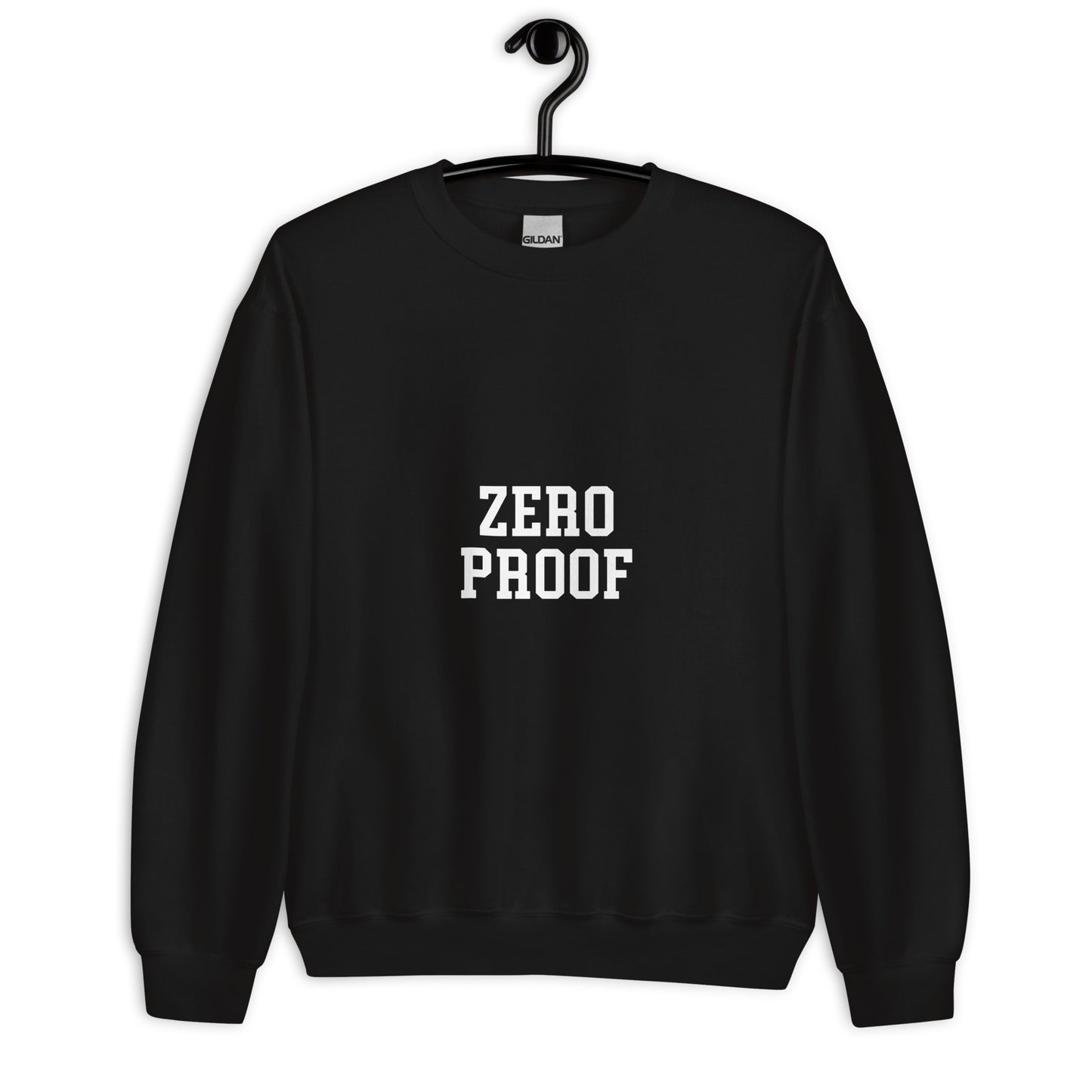 Zero Proof Sweatshirt - Straight Font