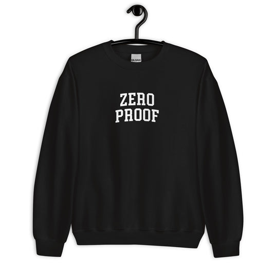 Zero Proof Sweatshirt - Arched Font