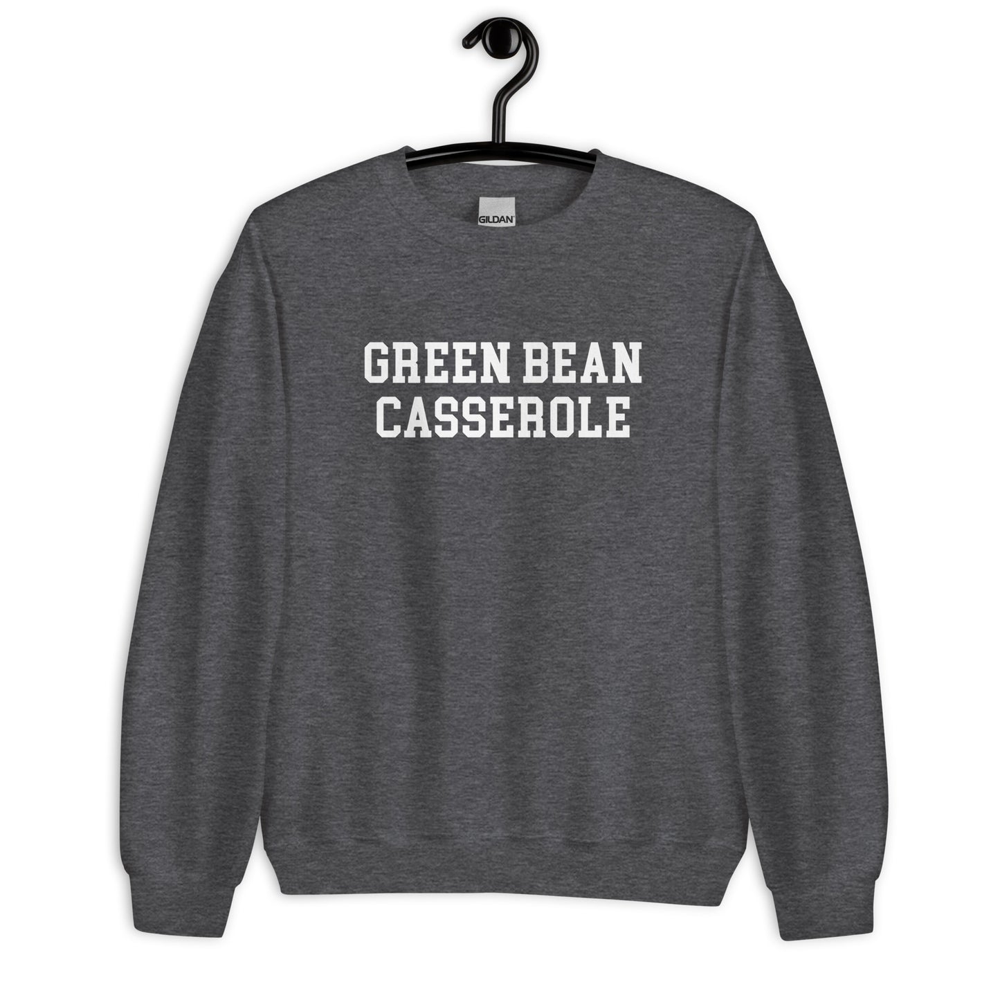 Green Bean Casserole Sweatshirt - Straight Font