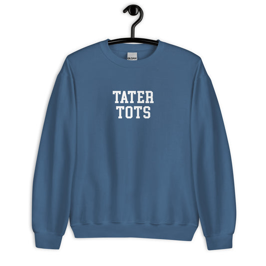 Tater Tots Sweatshirt - Straight Font