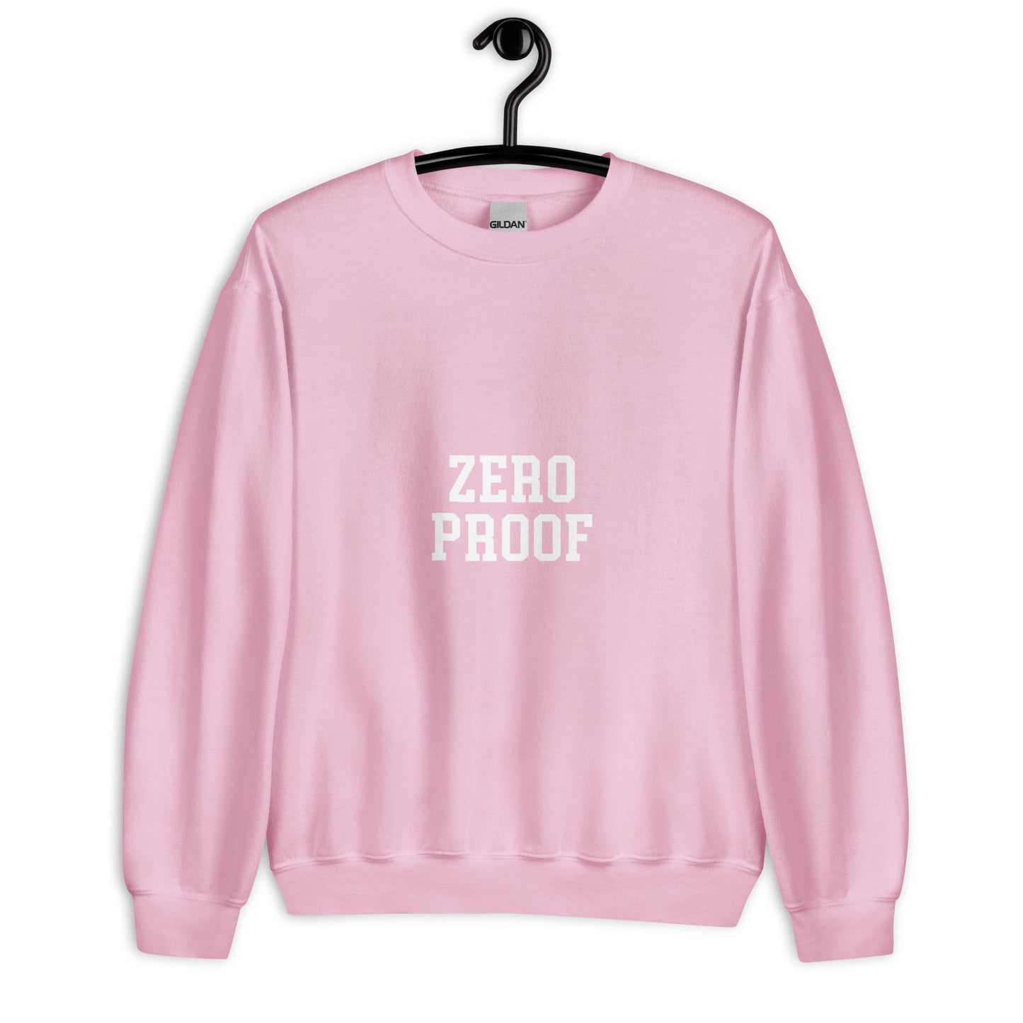 Zero Proof Sweatshirt - Straight Font