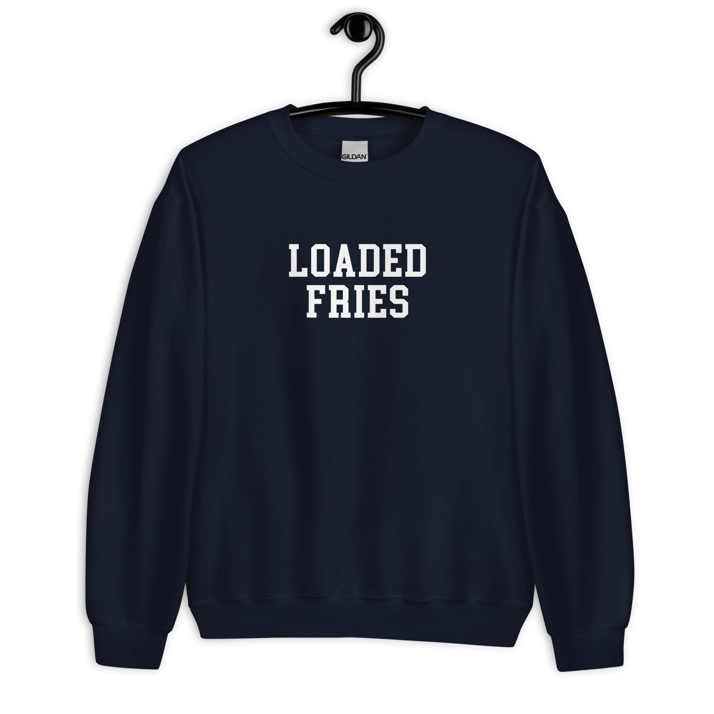 Loaded Fries Sweatshirt - Straight Font