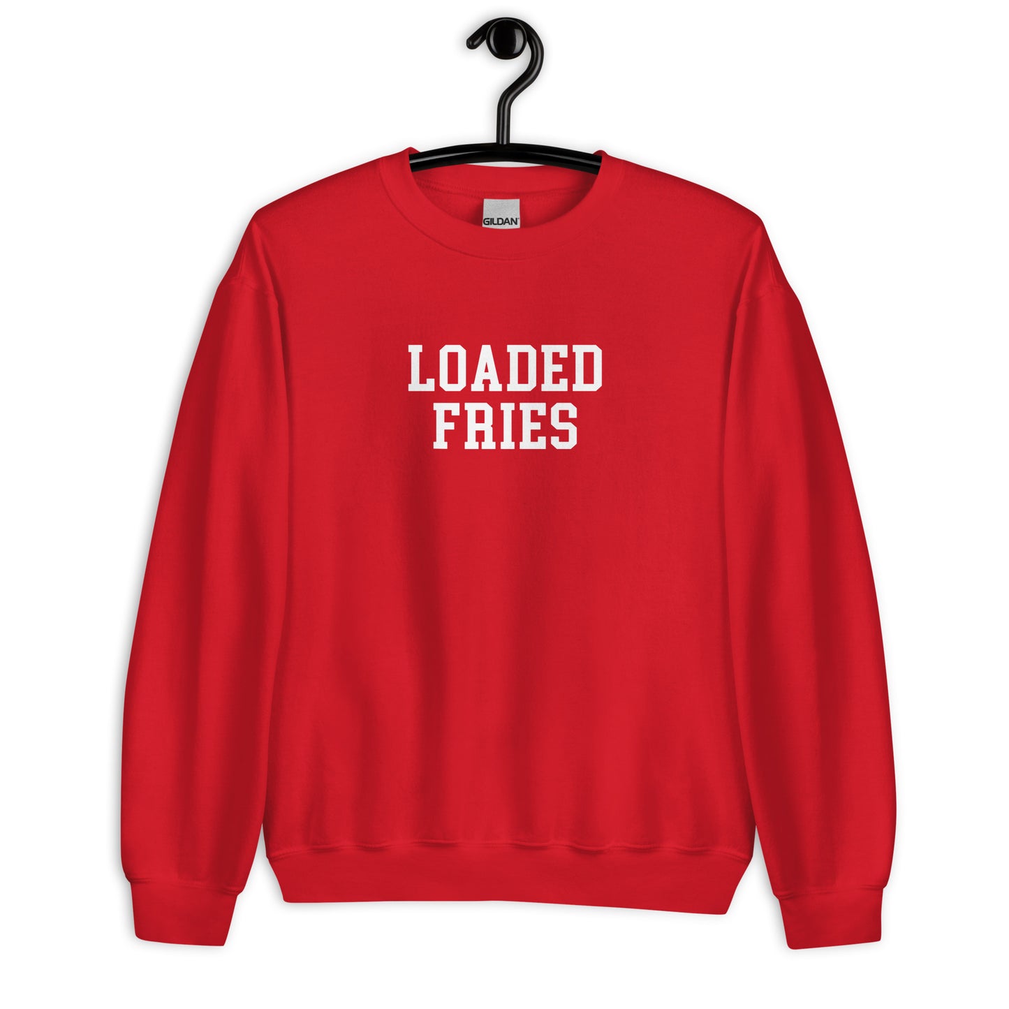 Loaded Fries Sweatshirt - Straight Font