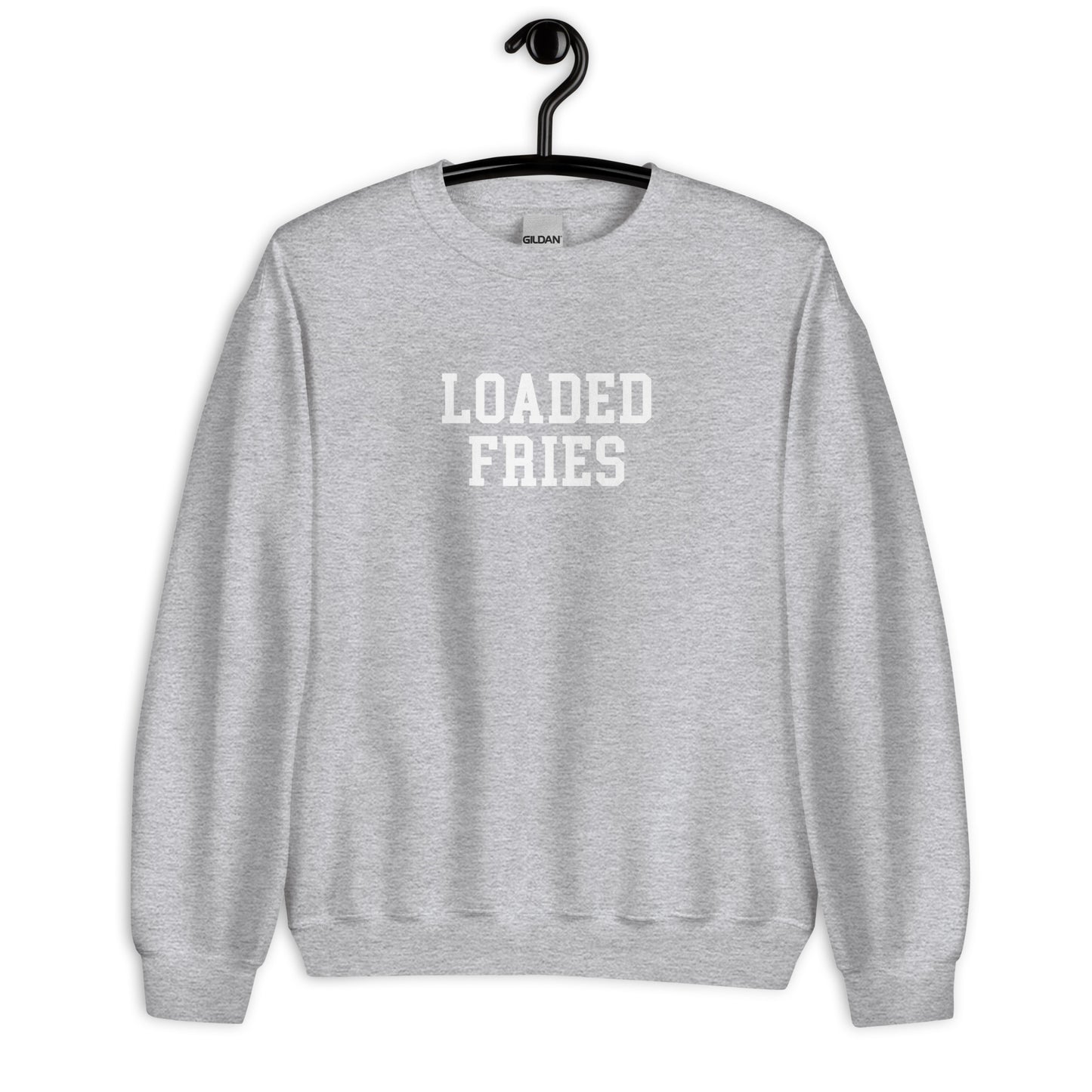 Loaded Fries Sweatshirt - Straight Font