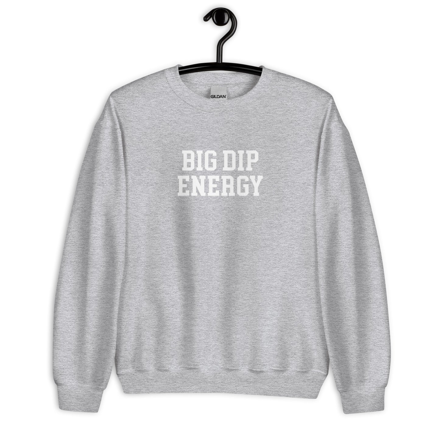 Big Dip Energy Sweatshirt - Straight Font